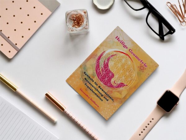 Heilige Geometrie – Symbole für Bewusstsein, Neuausrichtung und Transformation Buch
